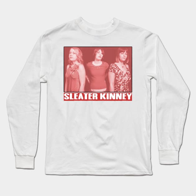 Sleater-Kinney Long Sleeve T-Shirt by RisingAboveBedlam